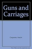 Guns and carriages : the construction of the world's first reproduction Moncrieff depression mounting