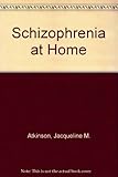 Schizophrenia at home : a guide to helping the family