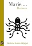 Marie ... : Historischer Roman