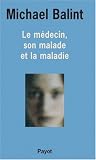 Le M�decin, son malade et la maladie
