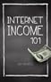 Internet Income 101