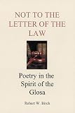 Not to the Letter of the Law: Poetry in the Spirit of the Glosa