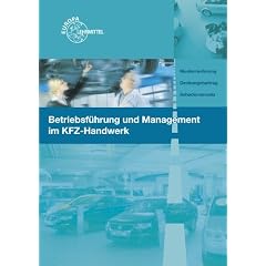 Betriebsf�hrung und Management im KFZ-Handwerk: Lehr- und �bungsbuch