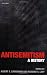 Antisemitism: A History Antisemitism: A History