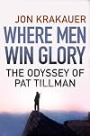 Where Men Win Glory: The Odyssey of Pat Tillman