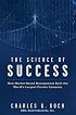 The Science of Success: How Market-Based Management Built the World's Largest Private Company