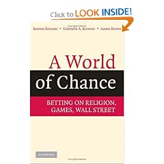 A World of Chance: Betting on Religion, Games, Wall Street: Reuven Brenner, Gabrielle A. Brenner, Aaron Brown