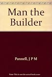 Man the builder : an illustrated history of engineering