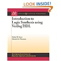 Introduction to Logic Synthesis Using Verilog HDL (Synthesis Lectures on Digital Circuits and Systems)