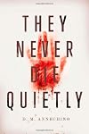 They Never Die Quietly