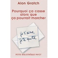 Pourquoi �a casse alors que �a pourrait marcher : Je t'aime je te quitte