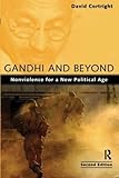 Gandhi and beyond : nonviolence for a new political age