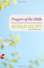 Prayers of the Bible : equipping women to call on God in truth