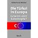 Die T�rkei in Europa: Gewinn oder Katastrophe?