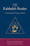 The kabbalah reader : a sourcebook of visionary Judaism