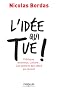L'id�e qui tue !