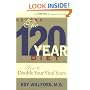 Beyond the 120 Year Diet : How to Double Your Vital Years