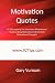 Motivation Quotes: 92 Affirmations For Immediate Motivational Success Using Motivational Words And Motivational Thoughts