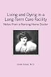 Living and Dying in a Long-Term Care Facility: Notes from a Nursing Home Doctor