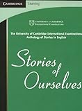 Stories of Ourselves: The University of Cambridge International Examinations Anthology of Stories in English (Cambridge Learning)