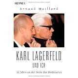 Karl Lagerfeld und ich: 15 Jahre an der Seite des Modezarenvon "Arnaud Maillard"