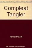 Thelwell's compleat tangler : being a pictorial discourse of anglers and angling