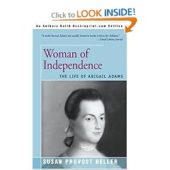 Woman of Independence: The Life of Abigail Adams