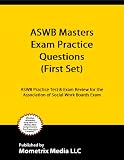 ASWB Masters Exam Practice Questions (First Set): ASWB Practice Test & Exam Review for the Association of Social Work Boards Exam