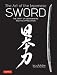 The Art of the Japanese Sword: The Craft of Swordmaking and Its Appreciation
