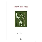 Harry Hop-Pole (The Wispy Gorman Stories)by Wispy Gorman