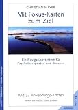 Mit Fokus-Karten zum Ziel: Ein Navigationssystem f�r Psychotherapeuten & Coaches. Mit 37 Anwendungskarten