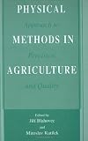 Physical Methods in Agriculture: Approach to Precision and Quality