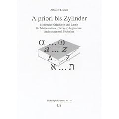 A priori bis Zylinder: Minimales Griechisch und Lateinisch f�r Mathematiker, (Umwelt)-Ingenieure, Architekten und Techniker (Livre en allemand)