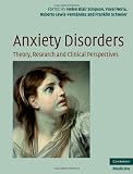 Anxiety Disorders: Theory, Research and Clinical Perspectives (Cambridge Medicine)