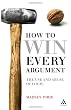 How to Win Every Argument: The Use and Abuse of Logic