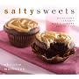 Salty Sweets: Delectable Desserts and Tempting Tre&hellip by Christie Matheson