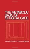 The metabolic basis of surgical care