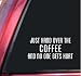 Just Hand Over The Coffee And No One Gets Hurt White Vinyl Decal Sticker