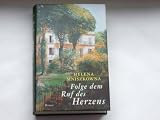 Produkt-Bild: Folge dem Ruf des Herzens : Roman / Helena Mniszk&oacute;wna. Aus dem Poln. &uuml;bers. von Karin Wolff. Mit einem Nachw. von Ewa Baglajewska-Miglus
