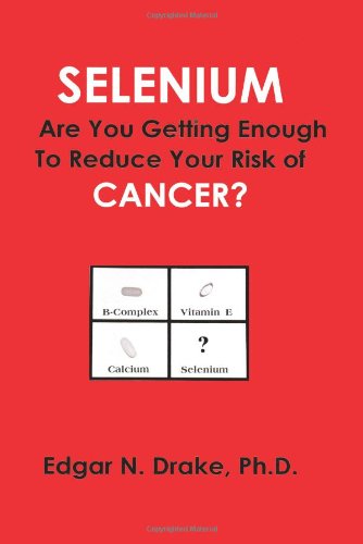 selenium are you getting enough to reduce your risk of cancer