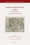 Angelo Poliziano's Lamia : text, translation, and introductory studies