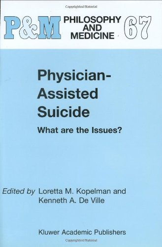 Physician-Assisted Suicide: What are the Issues? (Philosophy and Medicine) On Sale