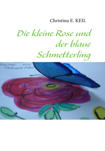 Books on Demand Die kleine Rose und der blaue Schmetterling