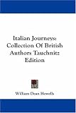 Italian Journeys: Collection of British Authors Tauchnitz Edition