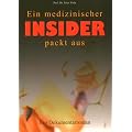 Ein medizinischer Insider packt aus: Ein Dokumentarroman