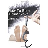 How To Be A Tickle Slave