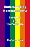 Understanding Homosexuality: The Pride and the Prejudice
