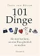 101 Dinge, die man tun kann, um eine Frau gl�cklich zu machen