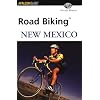 Road Biking New Mexico (Road Biking Series)