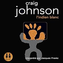 L'indien blanc (Walt Longmire 3) | Livre audio Auteur(s) : Craig Johnson Narrateur(s) : Jacques Frantz